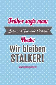 Spruch Wir Bleiben Stalker Spruche Freche Spruche Witzige Spruche