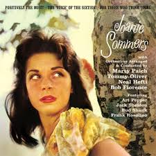 Joanie Sommers Positively The Most, The 'Voice' Of The Sixties, For Those  Who Th