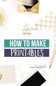 It takes time to acquire all the tools for homemade printables, but in the end, you'll find that the investment will be small for a fun and creative craft project or business in printable design. How To Create Printables