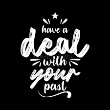 Quote Have A Deal With Your Past Quotes Design Typography Lettering Poster Stock Vector Illustration Of Creative Decorative 179998856