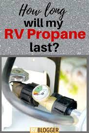 How Long Does An Rv Propane Tank Last Heat Fridge Water Propane Tank Propane Rv