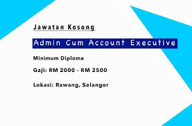 Jobs now available in rawang. Jawatan Kosong Admin Cum Account Executive Kerja Kosong Terkini Untuk Anda