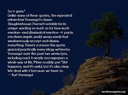 And So It Goes Slaughterhouse Five Quotes Top 2 Quotes About And So It Goes Slaughterhouse Five From Famous Authors