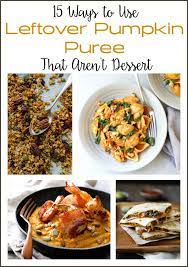 15 Ways To Use Leftover Pumpkin Puree That Aren T Dessert Pumpkin Recipes Recipes Leftover Pumpkin