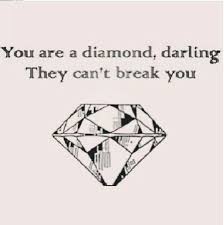You Are A Diamond Diamond Quotes Quotes Words