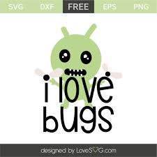 I Love Bugs Lovesvg Com Love Bugs Free Svg Cricut