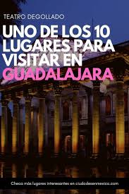 Top 10 De Los Lugares Que Tienes Que Visitar En Guadalajara Jalisco Que Visitar En Guadalajara Guadalajara Catedral De Guadalajara