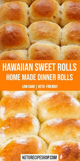 Low Carb Hawaiian Sweet Rolls Recipe In 2020 Hawaiian Sweet Rolls Sweet Dinner Rolls Sweet Roll