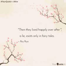 Maybe you would like to learn more about one of these? Then They Lived Happily Quotes Writings By Riya Roy Yourquote