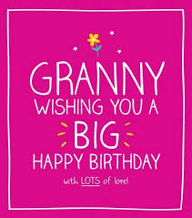 Happy Birthday Message For Your Grandma Happy Birthday Granny Birthday Cards Sayings Spelling Images And Wishes Happy Birthday Cards Happy Birthday Grandma Happy Birthday Grandma Quotes