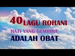 40 Lagu Rohani Kristen Nonstop Pujian Sukacita Hanya Dekat Allah Saja Youtube Rohani Lagu Allah