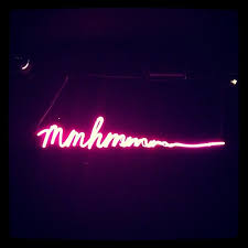 Mmhmmmm Neon Quotes Neon Lighting Neon Signs
