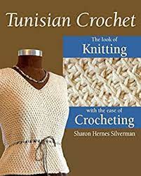 Even if you've never knitted a sweater before, there's a pattern here that's great for you. Tunisian Crochet The Look Of Knitting With The Ease Of Crocheting English Edition Ebook Silverman Sharon Hernes David Bienkowski Alan Wycheck Amazon De Kindle Shop