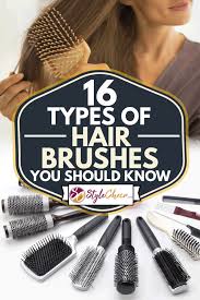 Wooden hair brushes are gentle on your hair. 16 Types Of Hair Brushes You Should Know Stylecheer Com