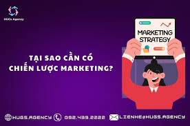 TẠI SAO CẦN CÓ CHIẾN LƯỢC MARKETING?