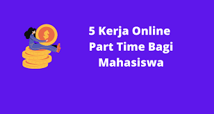 Sini kami senaraikan beberapa benefit kerja part time untuk pertimbangan anda semua! 5 Kerja Online Part Time Bagi Mahasiswa Tonjoo Studio