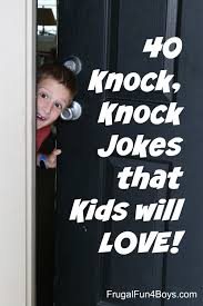 Learn some hilarious new jokes that you can share with all of the people (and even animals) aro. 40 Hilarious Knock Knock Jokes For Kids Frugal Fun For Boys And Girls
