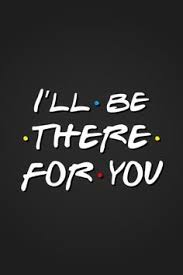 I Ll Be There For You Friends Poster Friends Tv Friends Quotes