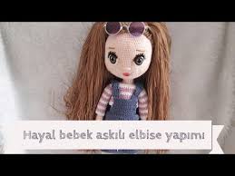 hayal bebek askili elbise yapimi youtube bebek orme bebekler orgu
