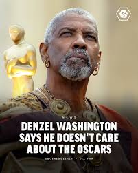 In an interview with Jake's Takes, Denzel Washington said that he doesn't  do movies to win Oscar awards... and he doesn't even care about them in the  first place. "Man gives the
