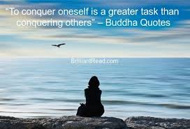 If a man who enjoys a lesser happiness beholds a greater one, let him leave aside the lesser to gain the greater. 50 Life Changing Buddha Quotes On Love Life Death And Peace Brilliantread Media
