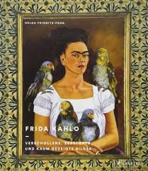 Juli 1954 ebenda) war eine mexikanische malerin. Frida Kahlo Verschollene Zerstorte Und Kaum Gezeigte Bilder Prignitz Poda Helga Amazon De Bucher
