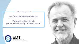 Conferencia de José María Doria: "Expandir la conciencia para un buen vivir  y un buen morir"