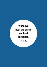 When we heal the earth, we heal ourselves" -David Orr #quotes ...
