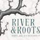 River & Roots