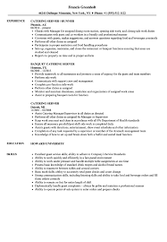 Prior work experience of catering environment will be an added advantage. Catering Server Resume Samples Velvet Jobs