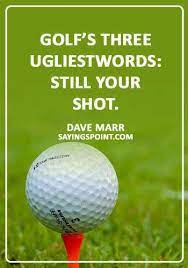 65 Funny Golf Quotes And Sayings Sayings Point Golf Quotes Funny Golf Quotes Golf Humor