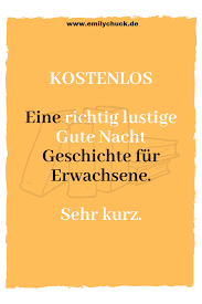 Eine Sehr Kurze Gute Nacht Geschichte Emily Chuck Lustige Gute Nacht Geschichte Lustige Kurzgeschichten Kurze Gute Nacht Geschichten