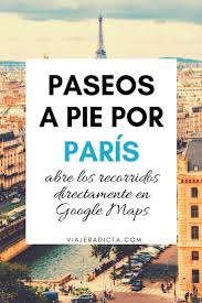 Mapas Turisticos Y Rutas A Pie Viajeradicta Mapa Turistico Destinos Viajes Paris Viaje