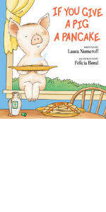 See more ideas about mouse a cookie, book activities, laura numeroff. If You Give A Pig A Pancake Numeroff Laura Bond Felicia Amazon Com Books