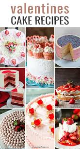 Valentine S Day Cake Recipes In 2020 Valentines Day Cakes Cake Flavors Cake Recipes