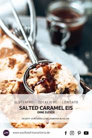 Ice Ice Baby Low Carb Salted Caramel Eis Rezept Rezepte Low Carb Rezepte Zuckerfreie Rezepte