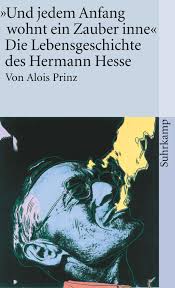 Recommended hermann hesse books for us readers. Und Jedem Anfang Wohnt Ein Zauber Inne Buch Von Alois Prinz Suhrkamp Verlag