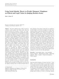 PDF) Using Social Identity Theory to Predict Managers Emphases on Ethical  and Legal Values in Judging Business Issues