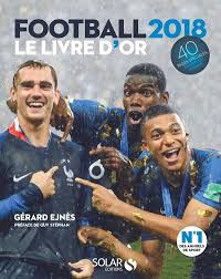 Parmi les absents, il y a notamment : Livre D Or Du Football 2018 Amazon Co Uk Ejnes Gerard 9782263155918 Books
