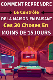 30 Trucs Et Astuces Pour Organiser Votre Maison En Moins De 15 Jours Organisation Astuces Maison