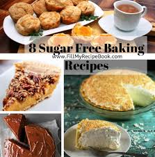 Top 20 sugar free cookie recipes for diabetics is just one of my favored points to cook with. 8 Sugar Free Baking Recipes Fill My Recipe Book