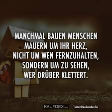 Manchmal Bauen Menschen Mauern Um Ihr Herz Nicht Um Kaufdex Spruche Zitate Weisheiten Spruche