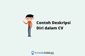 The meaning of my own name is selfless sincerity. Contoh Deskripsi Diri Dalam Cv Sederhana Tapi Menarik