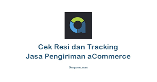 Berikut langkah yang harus dilakukan. Cara Cek Resi Dan Tracking Jasa Pengiriman Acommerce Denpono Blog