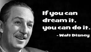 If You Can Dream It You Can Do It Walt Disney Quote Leadership Analysis The Walt Disney Company R Cory Gates Mba Walt Disney Quotes Disney Quotes Inspirational Quotes