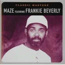 □ FRANKIE BEVERLY of MAZE passed away : Light Mellow