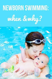 Newborn Swimming When And Why Baby Swimming Lessons Teach Baby To Swim Baby Swimming