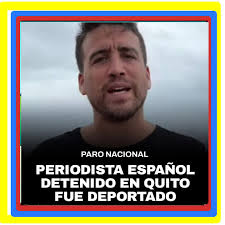Periodista bajo ataque. Corresponsal español que cubría el paro fue  deportado por hacer su trabajo fuera de eso lo amenazaron y le quitaron la  cámara para que no dijera lo que está