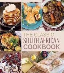 The Classic South African Cookbook Pdf African Cooking South African Recipes African Food