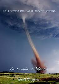 Изучайте релизы the tornados на discogs. La Leyenda Del Caballero Del Viento Los Tornados De Miridia Spanish Edition Kindle Edition By Vazquez Herrera Alfonso Religion Spirituality Kindle Ebooks Amazon Com
